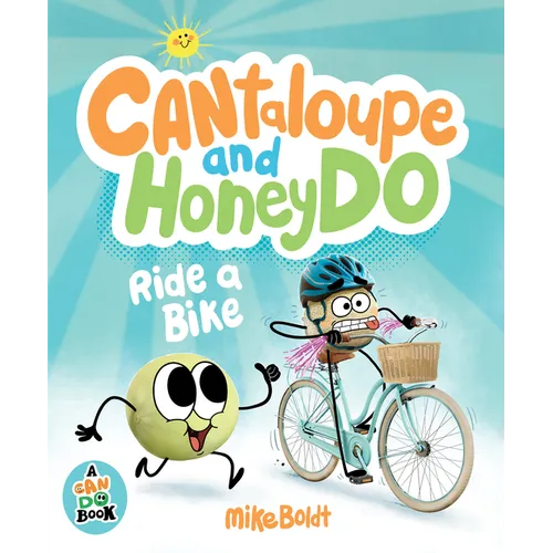 Cantaloupe and Honeydo Ride a Bike - Hardcover