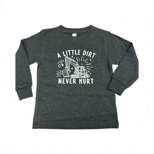 A little Dirt Never Hurt • Toddler Long Sleeve tee