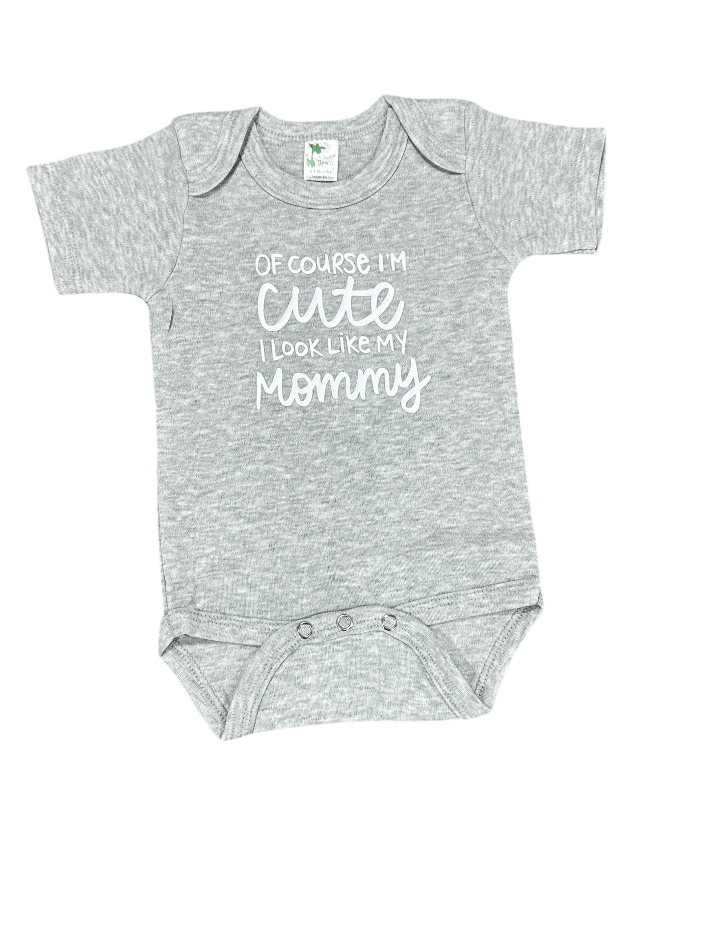 Of course im cute, i look like my mommy • baby bodysuit