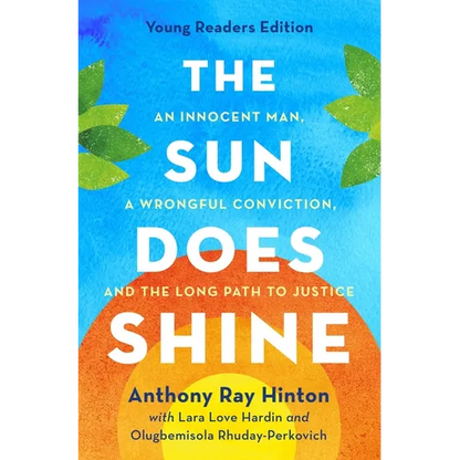 The Sun Does Shine (Young Readers Edition): An Innocent Man, a Wrongful Conviction, and the Long Path to Justice - Paperback