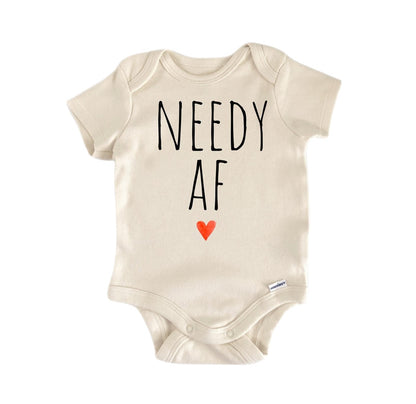 Needy Af Need Newborn Baby Onesie® Onesie®