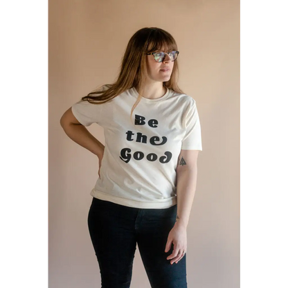 Be the Good Adult Unisex Crew Neck T-shirt