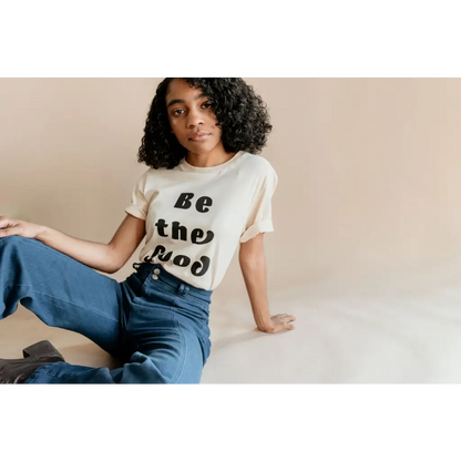 Be the Good Adult Unisex Crew Neck T-shirt