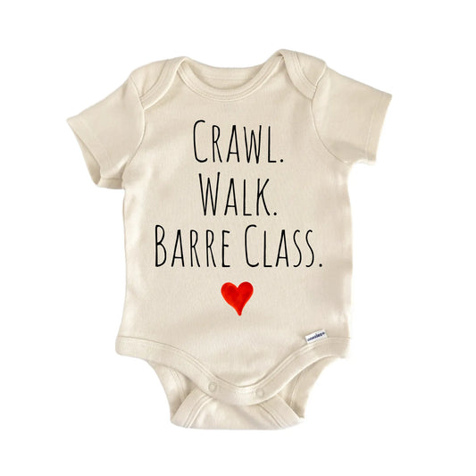 Crawl Walk Barre Class Newborn Baby Onesie® Onesie®