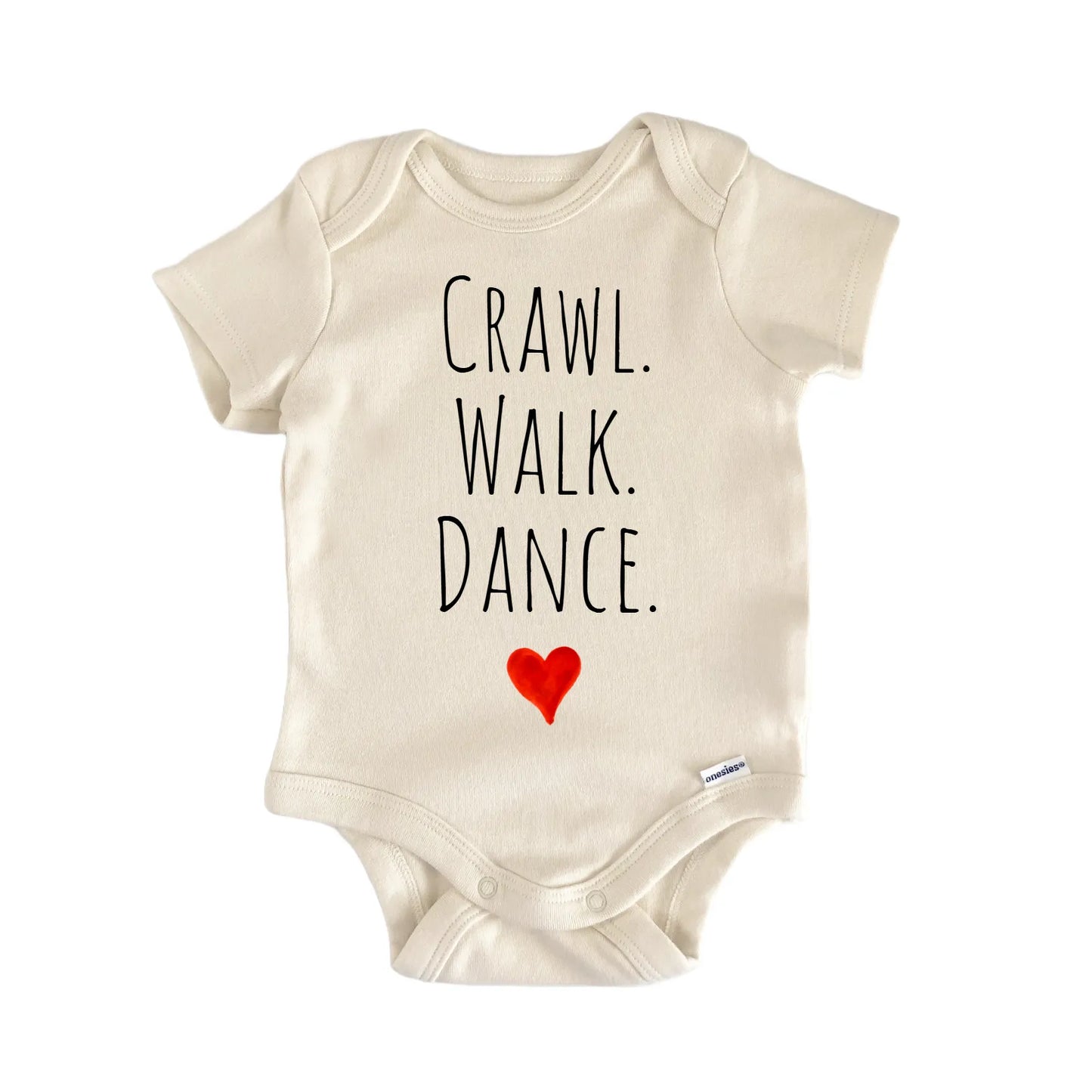 Crawl Walk Dance Newborn Baby Onesie® Onesie®