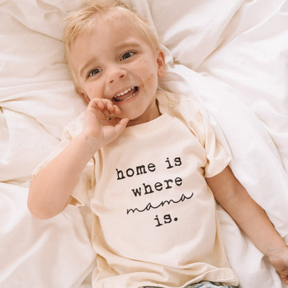 Home is Where Mama Is Organic Kids T-shirt