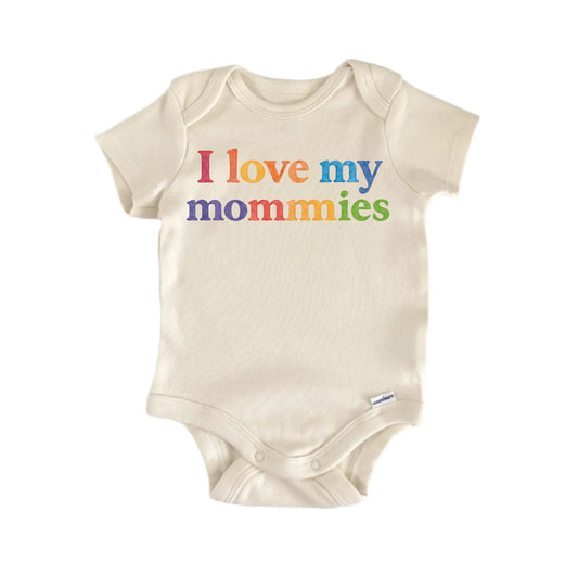 I Love My Mommies Two Moms Newborn Baby Onesie® Onesie®