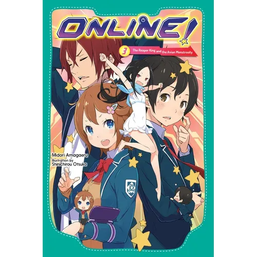 Online!, Vol. 3: The Reaper King and the Avian Monstrosity Volume 3 - Paperback