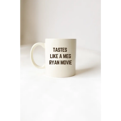 Tastes Like a Meg Ryan Movie Mug