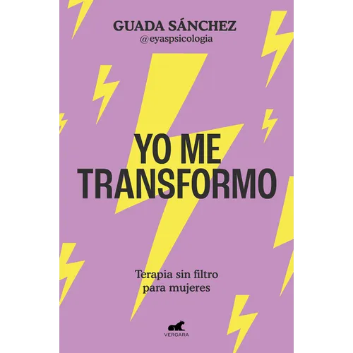 Yo Me Transformo: Terapia Sin Filtro Para Mujeres / I Transform Myself: Therapy Without Filters for Women - Paperback