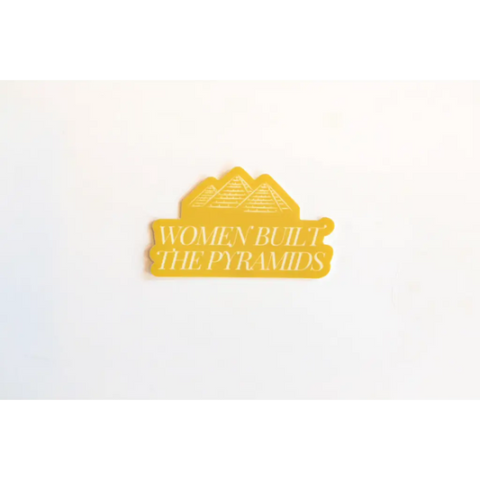 Women Built the Pyramids Sticker by Polished Prints